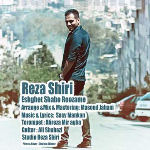 دانلود آهنگ رضا شیری عشقت شب و روزمه 1 Reza Shiri Eshghet Shabo Rozame